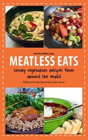 Meatless eats : savory vegetarian dishes from around the world cover image