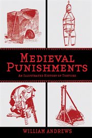 Medieval Punishments : an Illustrated History of Torture cover image