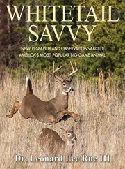 Whitetail savvy : new research and observations about America's most popular big game animal cover image