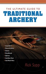 The ultimate guide to traditional archery cover image