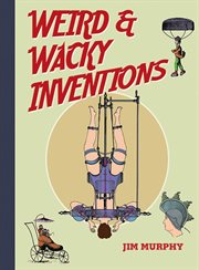 Weird & Wacky Inventions cover image