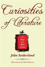 Curiosities of literature : a feast for book lovers cover image
