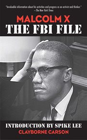 Malcolm X : the FBI file cover image