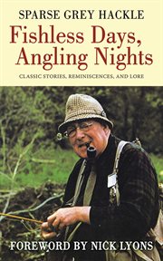 Fishless Days, Angling Nights : Classic Stories, Reminiscences, and Lore cover image