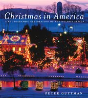 Christmas in America : a photographic celebration of the holiday season cover image