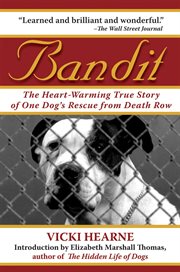 Bandit : the heart-warming true story of one dog's rescue from death row cover image