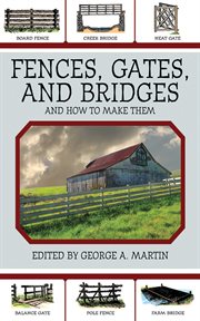 Fences, gates, and bridges : and how to make them cover image