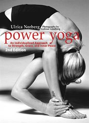 Power Yoga : an Individualized Approach to Strength, Grace, and Inner Peace cover image