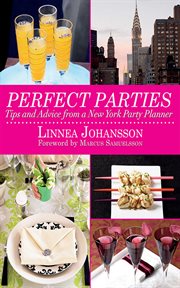 Perfect Parties : Tips and Advice from a New York Party Planner cover image