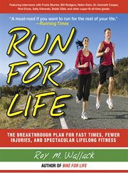 Run for Life : the Anti-Aging, Anti-Injury, Super-Fitness Plan to Keep You Running to 100 cover image