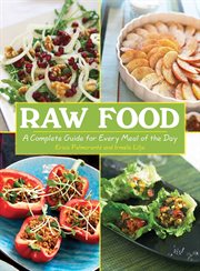 Raw food : a complete guide for every meal of the day cover image