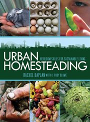 Urban homesteading : heirloom skills for sustainable living cover image