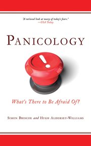 Panicology : Two Statisticians Explain What's Worth Worrying About (and What's Not) in the 21st Century cover image