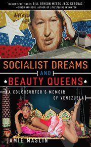 Socialist Dreams and Beauty Queens : a Couchsurfer's Memoir of Venezuela cover image