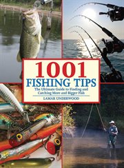 1001 fishing tips : the ultimate guide to finding and catching more and bigger fish cover image
