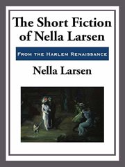 The Short Fiction of Nella Larsen cover image