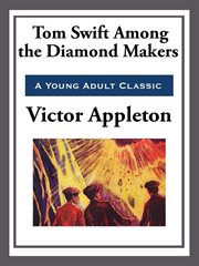 Tom Swift Among the Diamond Makers cover image