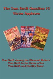 The Tom Swift Omnibus #3 : Books #7-9 cover image