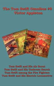The Tom Swift Omnibus #8 : Books #22-24 cover image