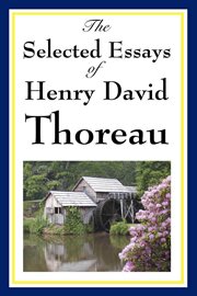 The Selected Essays of Henry David Thoreau cover image