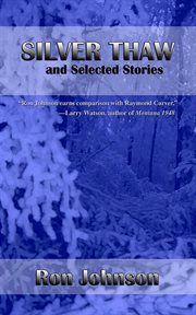Silver Thaw and Selected Stories cover image