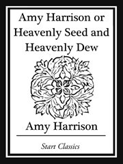 Amy Harrison or Heavenly Seed and Heavenly Dew cover image