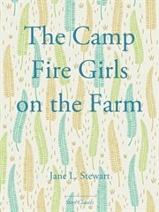 The Camp Fire Girls on the Farm cover image
