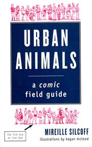 Urban animals : a comic field guide cover image