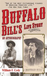 Buffalo Bill's Life Story : an Autobiography cover image
