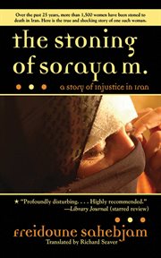The Stoning of Soraya M. : a Story of Injustice in Iran cover image