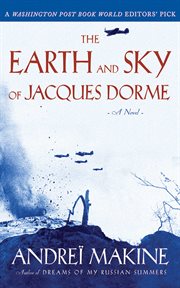 The earth and sky of Jacques Dorme : a novel cover image