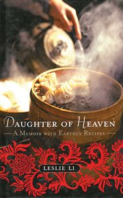 Daughter of heaven : a memoir with earthly recipes cover image