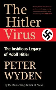 The Hitler Virus : the Insidious Legacy of Adolph Hitler cover image