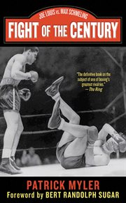 Fight of the Century : Joe Louis vs. Max Schmeling cover image