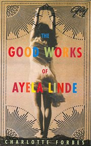 The Good Works of Ayela Linde cover image