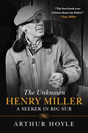 The unknown henry miller. A Seeker in Big Sur cover image