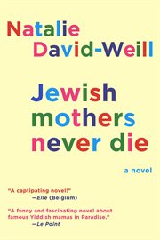 Jewish mothers never die : a novel cover image