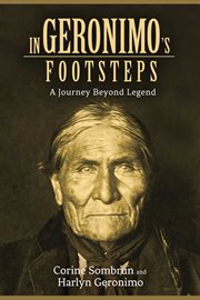 In Geronimo's footsteps : a journey beyond legend cover image