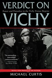 Verdict on Vichy : power and prejudice in the Vichy France regime cover image