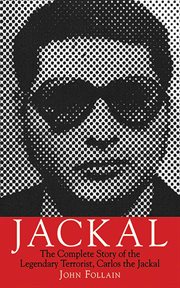 Jackal : the complete story of the legendary terrorist, Carlos the Jackal cover image