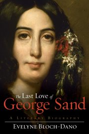 The last love of George Sand : a literary biography cover image