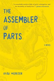The assembler of parts : a novel cover image