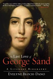 The Last Love of George Sand : a Literary Biography cover image