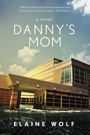 Danny's Mom : A Novel cover image