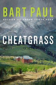 Cheatgrass : a novel cover image