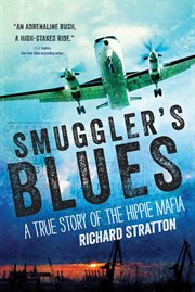 Smuggler's blues : a true story of the hippie mafia cover image
