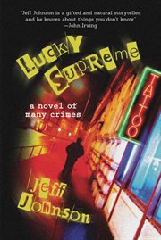 Lucky supreme : a novel of many crimes cover image