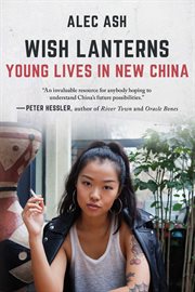 Wish lanterns : young lives in new china cover image