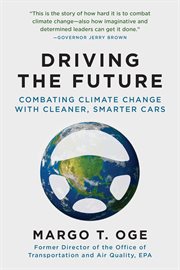 Driving the Future : Combating Climate Change with Cleaner, Smarter Cars cover image