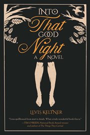 Into that good night : a novel cover image